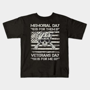 Memorial Day Is For Them Veteran's Day Is For Me Kids T-Shirt